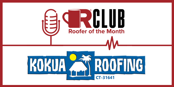 Kokua Roofing Roofer of the Month