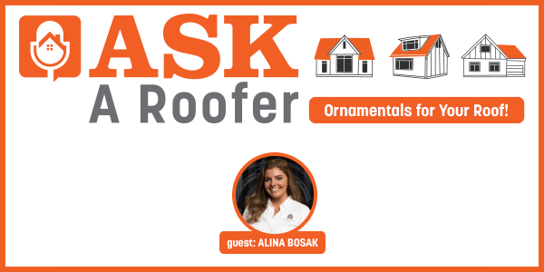 Ornamentals for Your Roof! - PODCAST TRANSCRIPTION