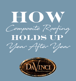 DaVinci - Sidebar Ad - How Composite Roofing Holds Up Year After Year