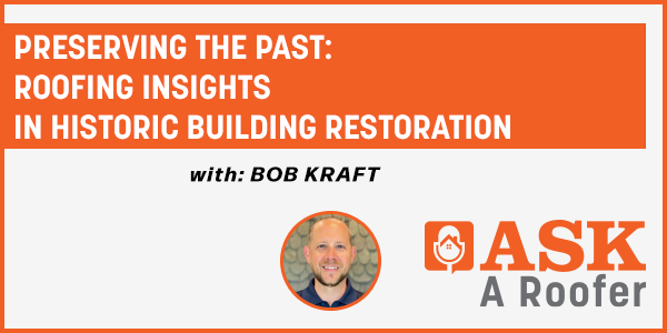Preserving the Past: Roofing Insights in Historic Building Restoration - PODCAST TRANSCRIPT