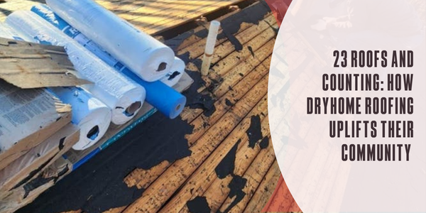 23 techos y contando: Cómo DryHome Roofing eleva a su comunidad
