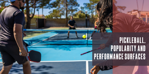 Pickleball, popularity and performance surfaces