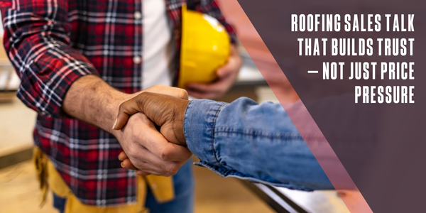 Cotney Consulting Group Roofing sales talk that builds trust