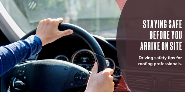 image of two hands on the wheel of a vehicle, on the right is the title "Staying safe before you arrive on site"