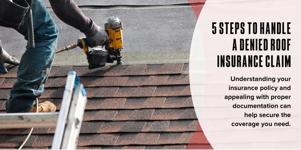 5 steps to handle a denied roof insurance claim