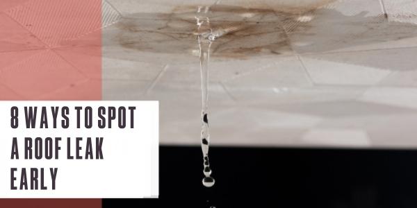 8 ways to spot a roof leak early
