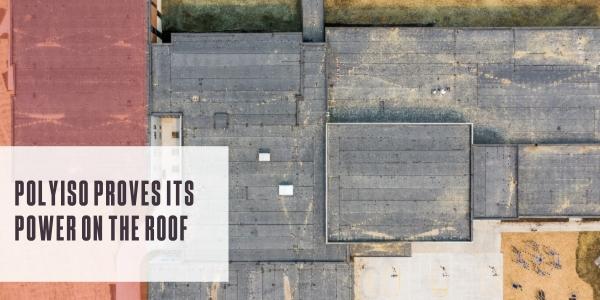 Polyiso proves its power on the roof