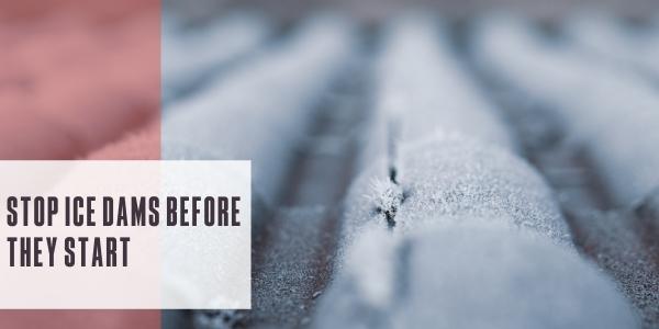 Stop ice dams before they start