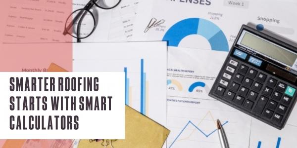 Smarter roofing starts with smart calculators