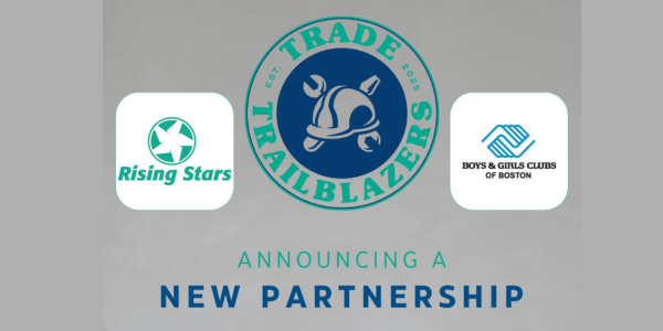 Rising Stars Program and Boys & Girls Clubs of Boston partner to launch new Trade Trailblazers program