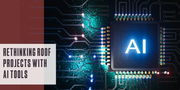 Rethinking roof projects with AI tools