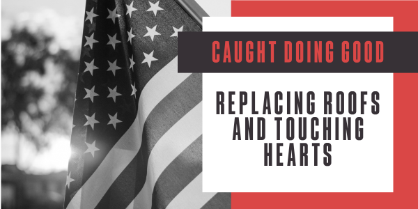 Replacing roofs and touching hearts