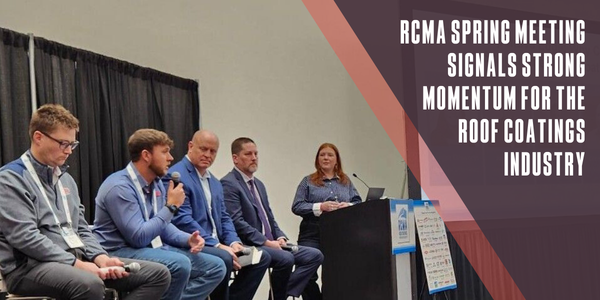 RCMA Spring Meeting signals strong momentum for the roof coatings industry