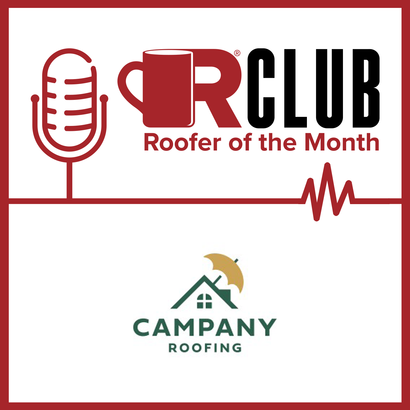 RClub-RooferOfTheMonth-CampanyRoofing-1400x1400