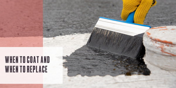 When to coat and when to replace